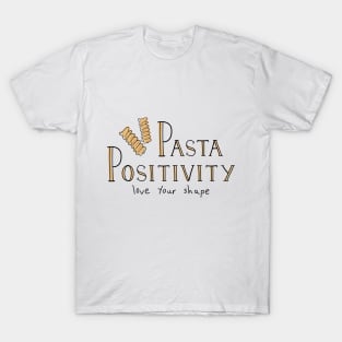 Pasta Positivity - Rotini T-Shirt